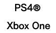 PS4®/Xbox One
